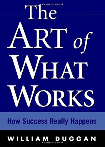 Beispielbild fr The Art of What Works : How Success Really Happens zum Verkauf von Better World Books