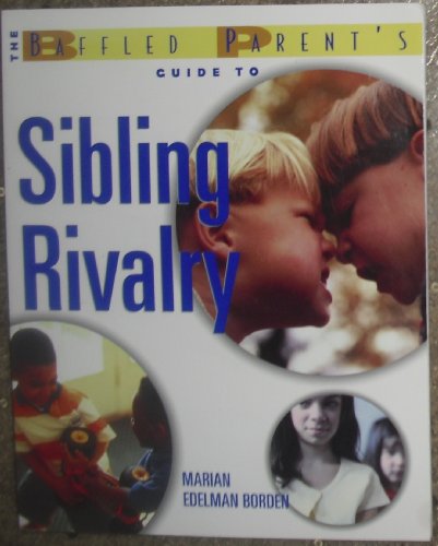 Beispielbild fr The Baffled Parent's Guide to Sibling Rivalry zum Verkauf von Better World Books: West
