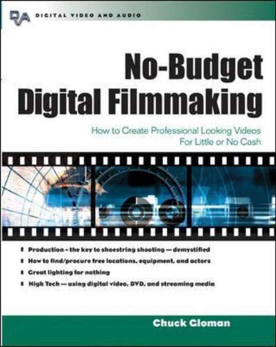 Imagen de archivo de No-Budget Digital Filmmaking : How to Create Professional Looking Video for Little or No Cash a la venta por SecondSale