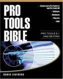 Stock image for Pro Tools Bible : Pro Tools 6. 1 and Beyond for sale by Better World Books