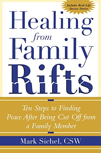 Imagen de archivo de Healing From Family Rifts : Ten Steps to Finding Peace After Being Cut Off From a Family Member a la venta por Jenson Books Inc