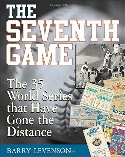 Stock image for The Seventh Game : The 35 World Series That Have Gone the Distance for sale by Better World Books: West