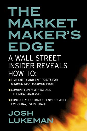 9780071412742: The Market Maker's Edge: A Wall Street Insider Reveals How to: Time Entry and Exit Points for Minimum Risk, Maximum Profit; Combine Fundamental and ... Trading Environment Every Day, Every Trade