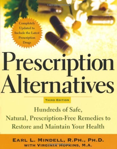 Beispielbild fr Prescription Alternatives, Third Edition : Hundreds of Safe, Natural Prescription-Free Remedies to Restore and Maintain Your Health zum Verkauf von Better World Books