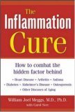 Stock image for The Inflammation Cure : How to Combat the Hidden Factor Behind Heart Disease, Arthritis, Asthma, Diabetes, & Other Diseases for sale by Gulf Coast Books