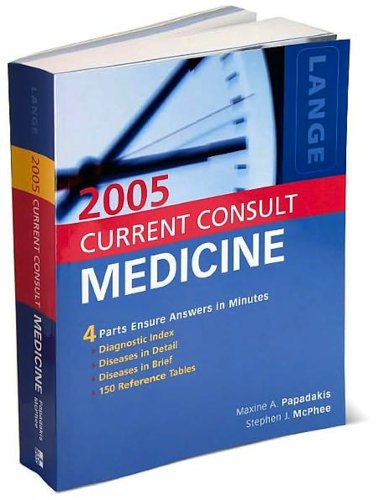 CURRENT Consult Medicine 2005 (9780071413275) by Maxine A. Papadakis; Stephen J. McPhee