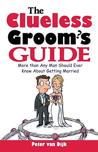 Stock image for The Clueless Groom's Guide: More Than Any Man Should Ever Know About Getting Married for sale by Granada Bookstore,            IOBA