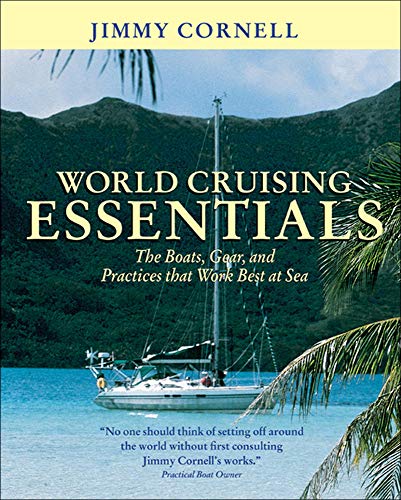 Beispielbild fr World Cruising Essentials : The Boats, Gear, and Practices That Work Best at Sea zum Verkauf von Half Price Books Inc.