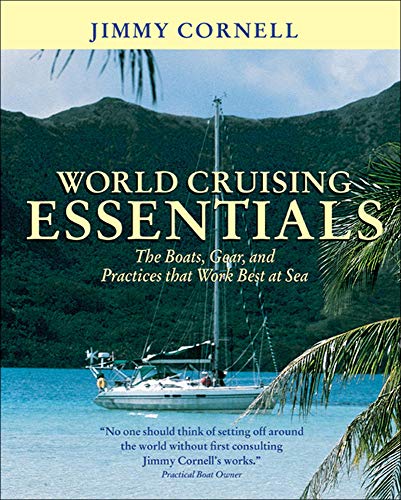 Imagen de archivo de World Cruising Essentials : The Boats, Gear, and Practices That Work Best at Sea a la venta por Half Price Books Inc.