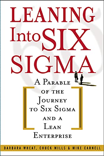 Imagen de archivo de Leaning Into Six Sigma : A Parable of the Journey to Six Sigma and a Lean Enterprise a la venta por SecondSale