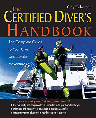 Stock image for The Certified Diver's Handbook : The Complete Guide to Your Own Underwater Adventures for sale by Better World Books