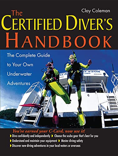Stock image for The Certified Diver's Handbook : The Complete Guide to Your Own Underwater Adventures for sale by Better World Books