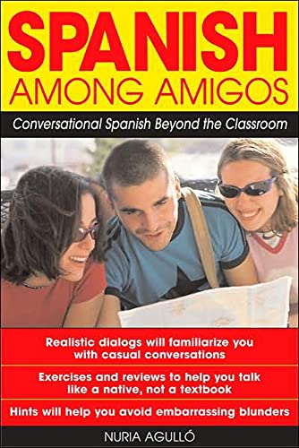 Stock image for Spanish Among Amigos: Conversational Spanish Beyond the Classroom for sale by AwesomeBooks