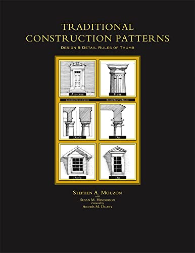 Stock image for Traditional Construction Patterns: Design and Detail Rules-of-Thumb for sale by BooksRun