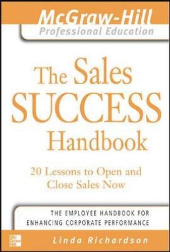 9780071416368: The Sales Success Handbook: 20 Lessons to Open and Close Sales Now (McGraw-Hill Professional Education Series)