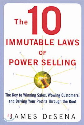 Stock image for The 10 Immutable Laws of Power Selling: The Key to Winning Sales, Wowing Customers, and Driving Profits Through the Roof for sale by SecondSale