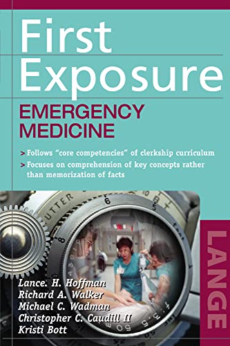 First Exposure to Emergency Medicine Clerkship (9780071417167) by Hoffman, Lance; Walker, Richard; Wadman, Michael; Caudill, Christopher; Bott, Kristine