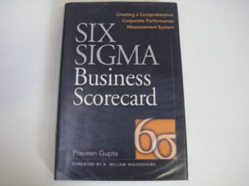 Imagen de archivo de Six Sigma Business Scorecard : Creating a Comprehensive Corporate Performance Measurement System a la venta por Irish Booksellers