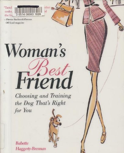 Stock image for Woman's Best Friend : Choosing and Training the Dog That's Right for You for sale by Wonder Book
