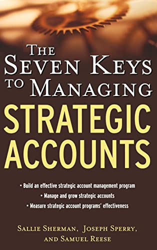 Beispielbild fr The Seven Keys to Managing Strategic Accounts zum Verkauf von Better World Books