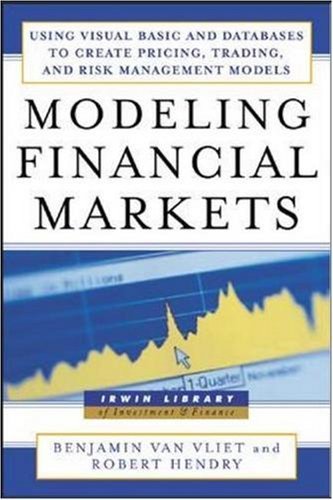 Stock image for Modeling Financial Markets : Using Visual Basic.NET and Databases to Create Pricing, Trading, and Risk Management Models for sale by HPB-Red