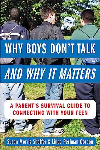 Imagen de archivo de Why Boys Don't Talk--And Why It Matters : A Parent's Survival Guide to Connecting with Your Teen a la venta por Better World Books