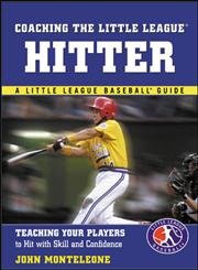 Beispielbild fr Coaching the Little League Hitter : Teaching Your Players to Hit with Skill and Confidence zum Verkauf von Better World Books