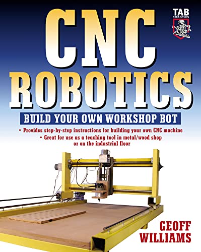 Beispielbild fr CNC Robotics: Build Your Own Workshop Bot zum Verkauf von SecondSale