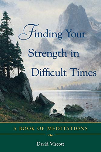 Beispielbild fr Finding Your Strength in Difficult Times zum Verkauf von Better World Books