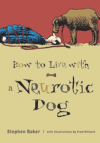 Beispielbild fr How to Live with a Neurotic Dog zum Verkauf von Better World Books