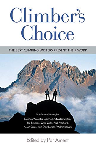 Stock image for Climber's Choice The Best Climbing Writers Present Their Work for sale by Daedalus Books