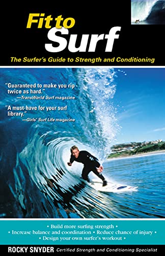 Beispielbild fr Fit to Surf : The Surfer's Guide to Strength and Conditioning zum Verkauf von Save With Sam