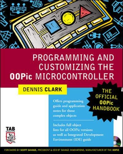 Beispielbild fr Programming and Customizing the OOPic Microcontroller : The Official OOPic Handbook (TAB Robotics) zum Verkauf von Wonder Book