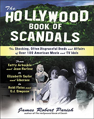 9780071421898: The Hollywood Book of Scandals : The Shocking, Often Disgraceful Deeds and Affairs of Over 100 American Movie and TV Idols
