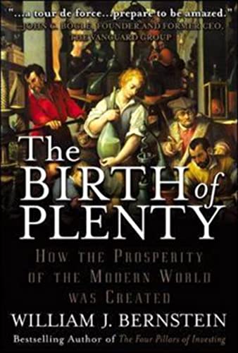 Imagen de archivo de The Birth of Plenty: How the Prosperity of the Modern World Was Created a la venta por ThriftBooks-Atlanta