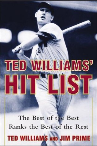 Beispielbild fr Ted Williams' Hit List: The Best of the Best Ranks the Best of the Rest zum Verkauf von Virg Viner, Books