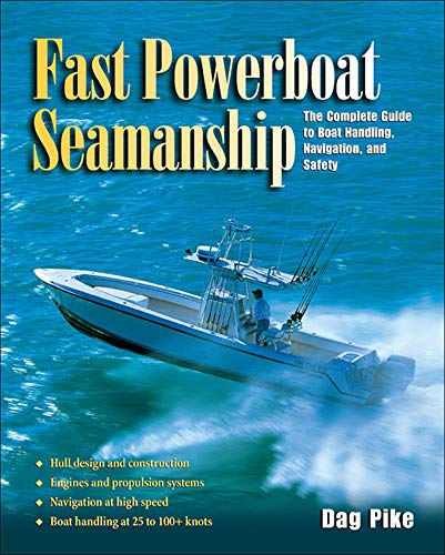Stock image for Fast Powerboat Seamanship : The Complete Guide to Boat Handling, Navigation, and Safety for sale by Zoom Books Company
