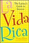 Beispielbild fr La Vida Rica: The Latina's Guide to Success zum Verkauf von Jenson Books Inc