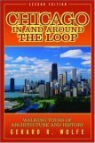 Stock image for Chicago in and Around the Loop : Walking Tours of Architecture and History for sale by Better World Books