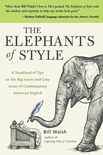 Stock image for The Elephants of Style : A Trunkload of Tips on the Big Issues and Gray Areas of Contemporary American English for sale by Wonder Book