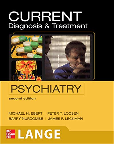 CURRENT Diagnosis & Treatment Psychiatry, Second Edition (LANGE CURRENT Series) (9780071422925) by Ebert, Michael; Loosen, Peter; Nurcombe, Barry; Leckman, James