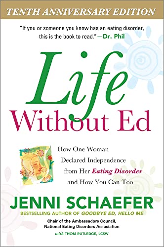 Beispielbild fr Life Without Ed: How One Woman Declared Independence from Her Eating Disorder and How You Can Too zum Verkauf von Wonder Book