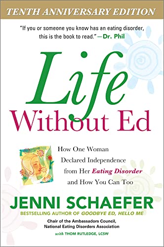 Stock image for Life Without Ed: How One Woman Declared Independence from Her Eating Disorder and How You Can Too for sale by Dream Books Co.