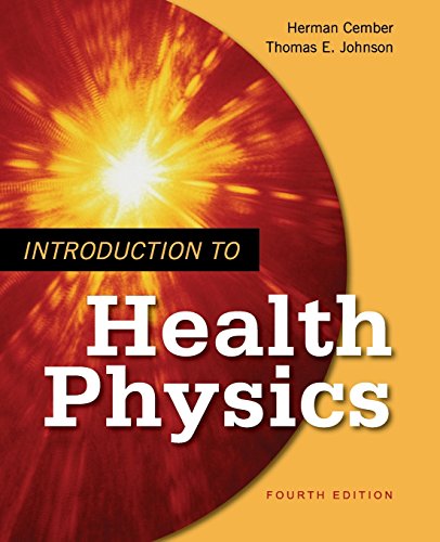 Introduction to Health Physics: Fourth Edition - Cember, Herman; Johnson, Thomas E.
