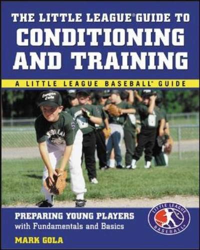 Stock image for The Little League Guide to Conditioning and Training for sale by Better World Books