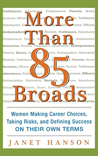 Stock image for More Than 85 Broads: Women Making Career Choices, Taking Risks, and Defining Success - On Their Own Terms: Women Making Career Choices, Taking Risks, for sale by ThriftBooks-Atlanta
