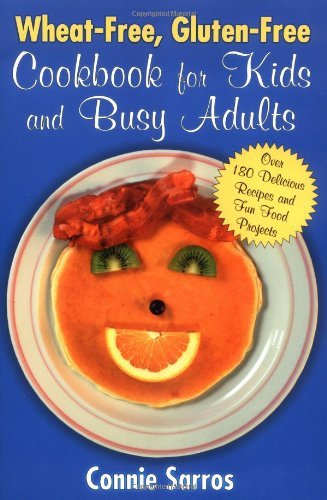 Stock image for Wheat-Free, Gluten-Free Cookbook for Kids and Busy Adults for sale by SecondSale