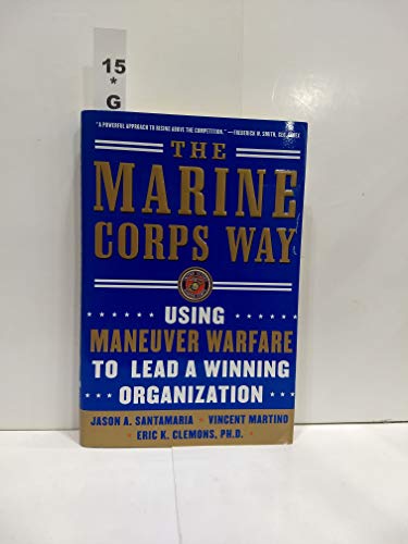 9780071423779: The Marine Corps Way: Using Maneuver Warfare to Lead a Winning Organization