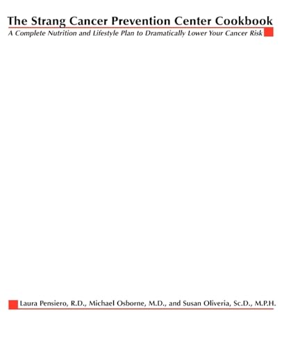 9780071424042: The Strang Cancer Prevention Center Cookbook: A Complete Nutrition and Lifestyle Plan to Dramatically Lower Your Cancer Risk