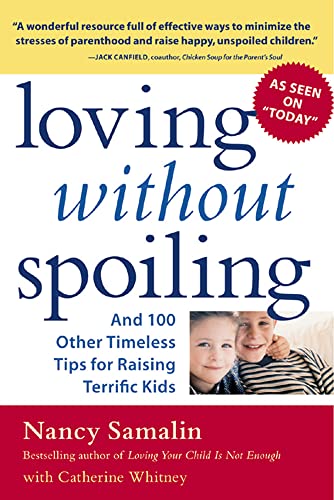 Beispielbild fr Loving without Spoiling: And 100 Other Timeless Tips for Raising Terrific Kids (FAMILY & RELATIONSHIPS) zum Verkauf von WorldofBooks